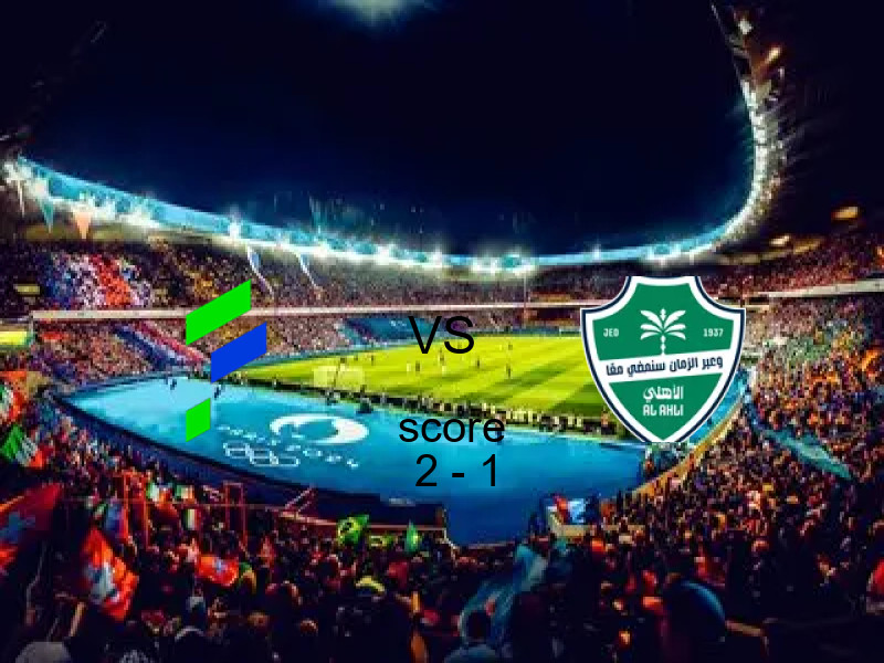 فوز فريق الفتح على أهلي جدة بنتيجة 2 - 1 في بطولة الدوري السعودي.