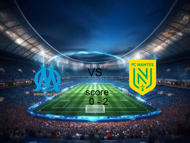  فريق نانت يفوز على  مارسيليا بنتيجة 0 - 2 في بطولة الدوري الفرنسي.