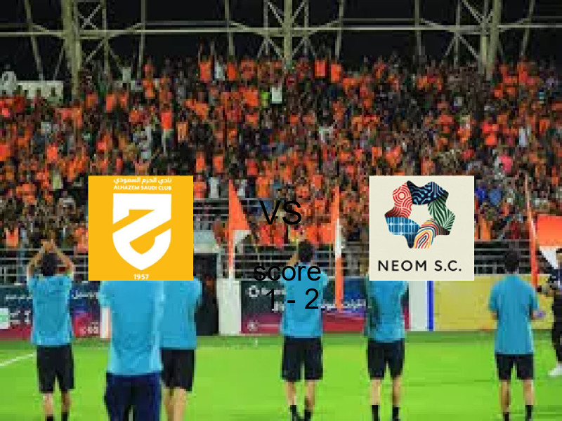  فريق نادي نيوم يهزم الحزم بنتيجة 1 - 2 في بطولة الدوري السعودي.