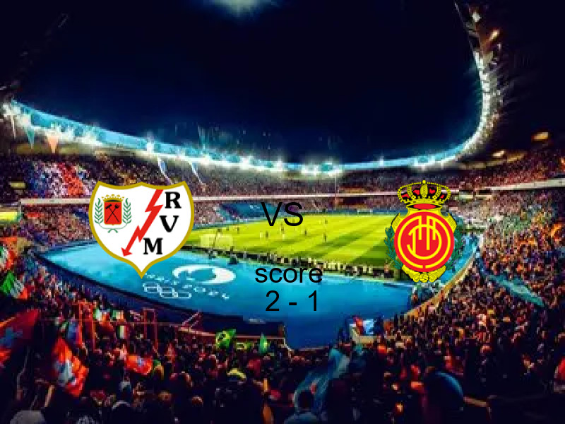 فريق رايو فاييكانو يسحق مايوركا بنتيجة 2 - 1 في بطولة الدوري الإسباني.