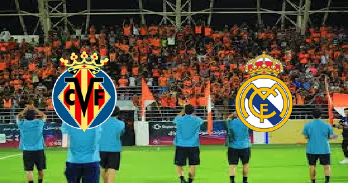 تفاصيل مباراة فياريال ضد ريال مدريد في الدوري الإسباني والمعلق