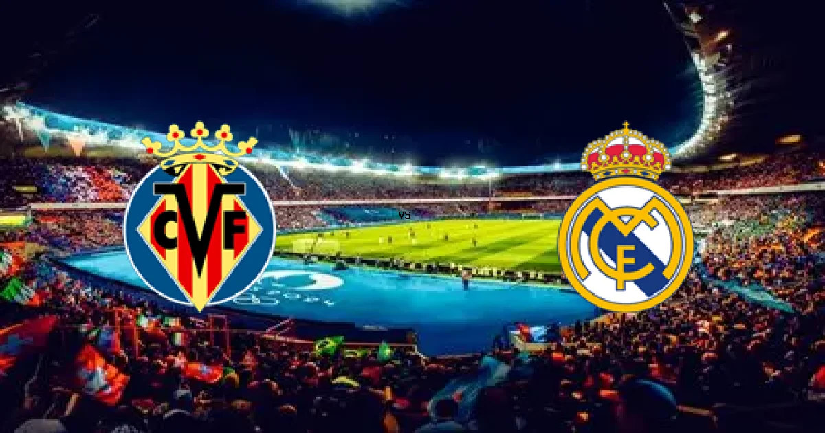 مباراة فياريال ضد ريال مدريد - الموعد 24 يناير 2026 والقنوات الناقلة في الدوري الإسباني