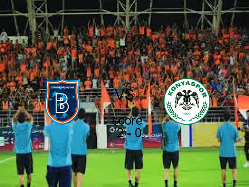 نتيجة مباراة باشاكشهير وقونيا اليوم 27 فبراير 2026 | باشاكشهير يفوز 2 - 0 في الدوري التركي