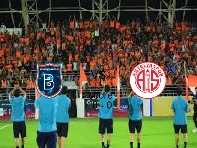 نتيجة مباراة باشاكشهير وانطاليا اليوم 18 مارس 2026 | تعادل 0 - 0 في الدوري التركي