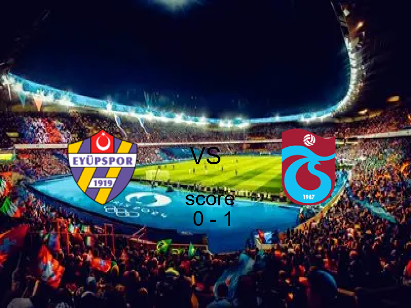 نتيجة ايوبسبور وطرابزون في الدوري التركي 18 مارس 2026 - فوز طرابزون بنتيجة 0 - 1