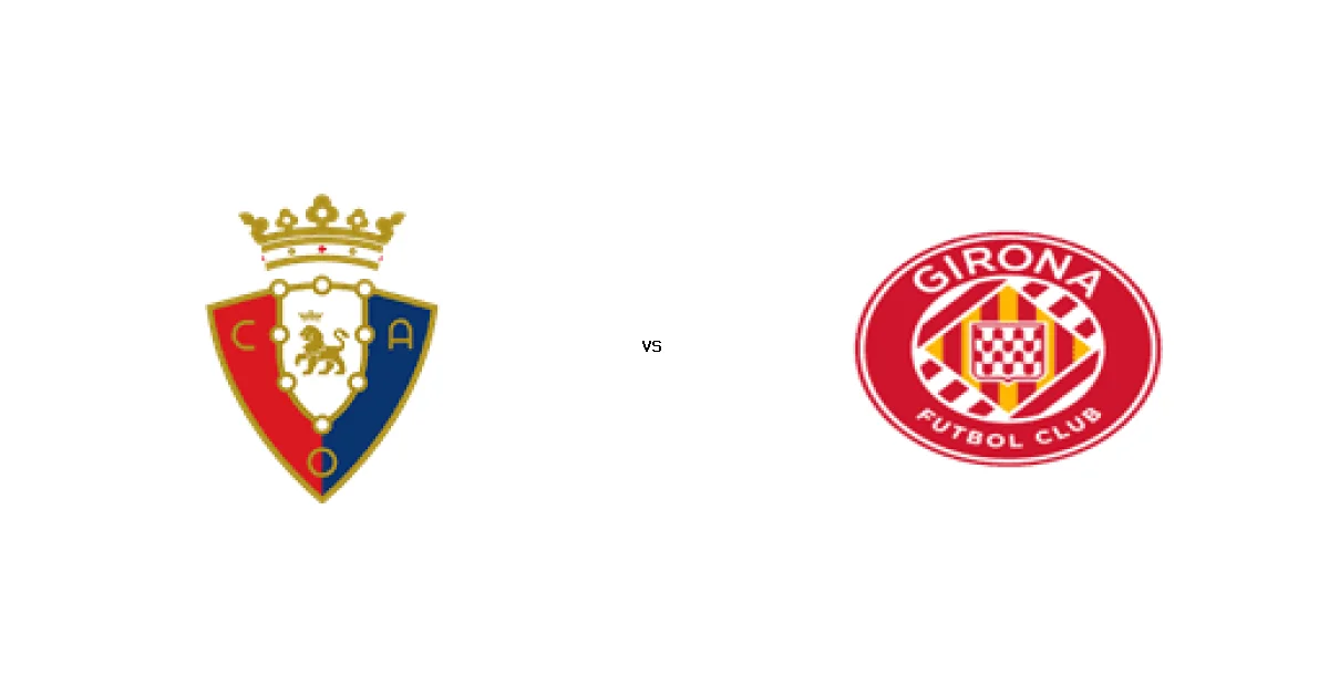 21 مارس 2026 القمة المرتقبة بين أوساسونا ضد جيرونا في الدوري الإسباني - كل التفاصيل