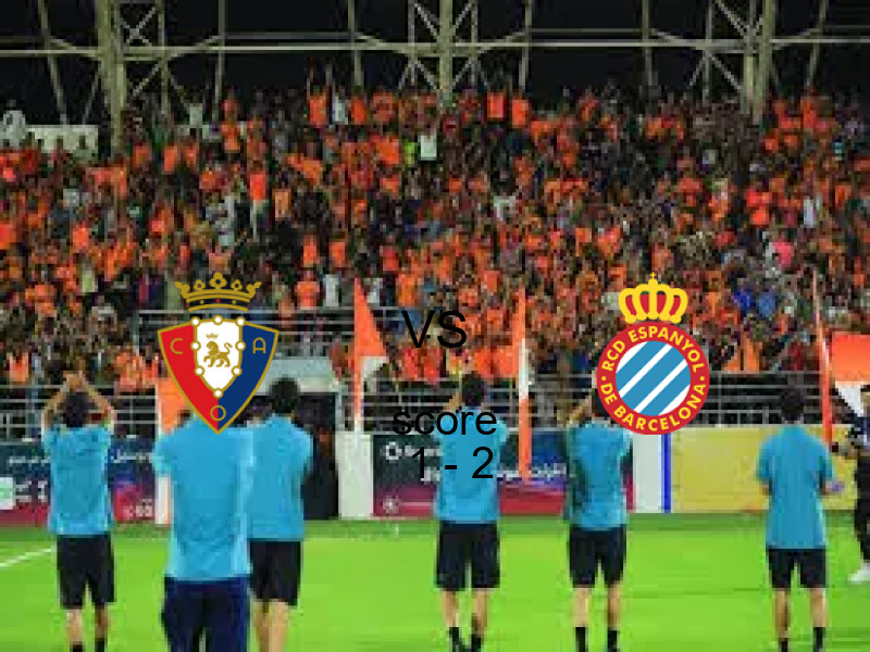 نتيجة أوساسونا واسبانيول في الدوري الإسباني 17 مايو 2026 - فوز اسبانيول بنتيجة 1 - 2