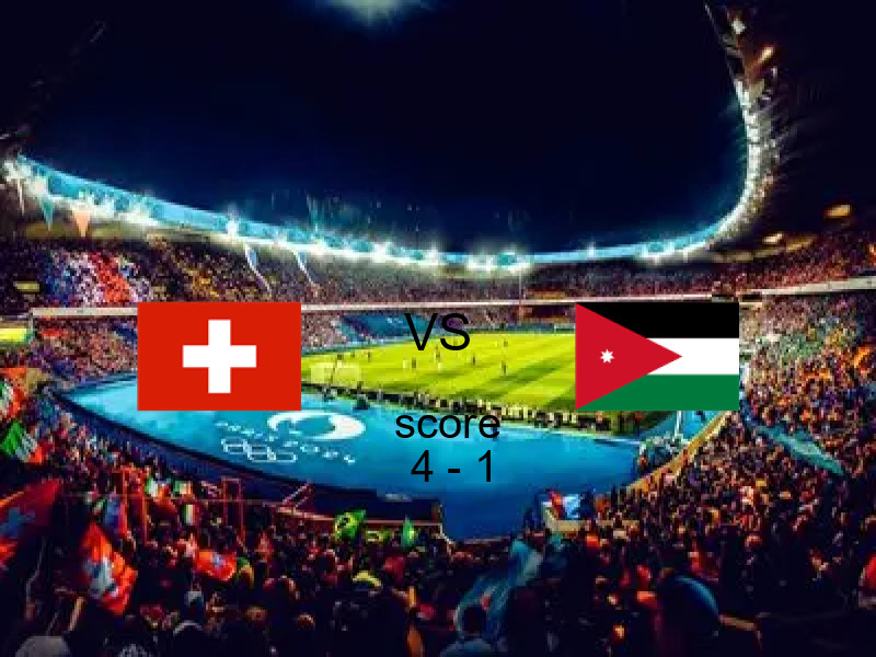 سويسرا تفوز على الأردن في مباريات ودية  بنتيجة 4 - 1 - منتخبات 31 مايو 2026