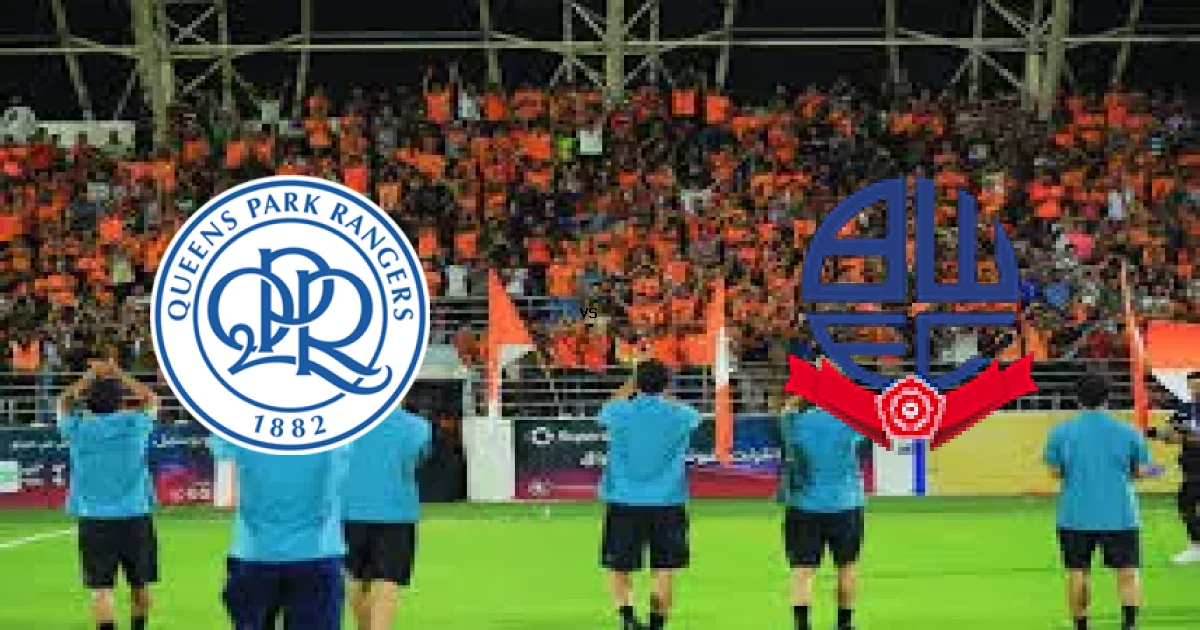 Championship: موعد مواجهة Queens Park Rangers FC ضد Bolton Wanderers FC 2026-08-22 والتشكيل المتوقع